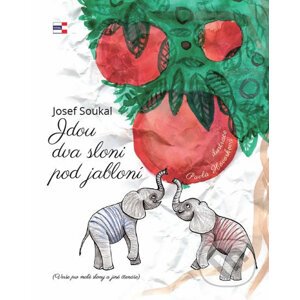 Jdou dva sloni pod jabloní - Josef Soukal