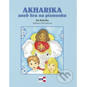 Akharika aneb hra na písmenka - Ján Rakytka
