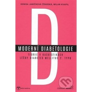Moderní diabetologie - Denisa Janíčková Žďárská, Milan Kvapil