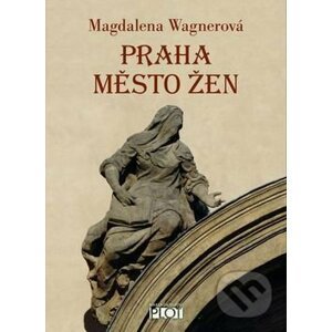 Praha město žen - Magdalena Wagnerová