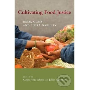 Cultivating Food Justice - Alison Hope Alkon