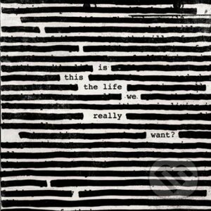 Roger Waters: Is This The Life We Really Want? LP - Roger Waters