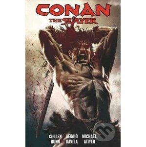 Conan the Slayer: Volume 1 - Cullen Bunn, Michael Atiyeh, Sergio Fernandez Davila