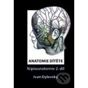 Anatomie dítěte - Nipioanatomie 2 - Ivan Dylevský
