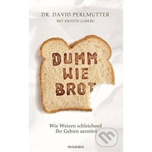 Dumm wie Brot - David Perlmutter, Kristin Loberg
