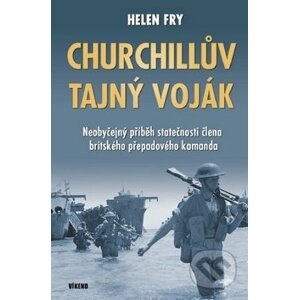 Churchillův tajný voják - Helen Fry