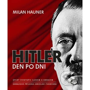 Hitler den po dni - Milan Hauner