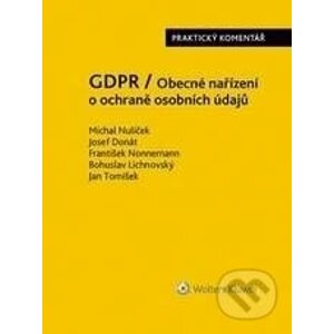 GDPR / Obecné nařízení o ochraně osobních údajů (2016/679/EU) - Michal Nulíček, Josef Donát a kolektiv