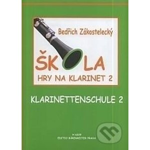 Škola hry na klarinet II - Bedřich Zákostelecký