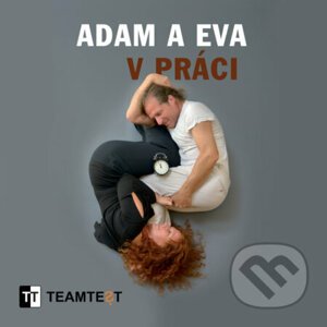 Adam a Eva v práci - Radka Maňáková,Miloš Pícha