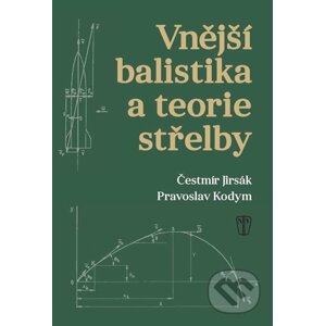 Vnější balistika a teorie střelby - Pravoslav Kodym, Čestmír Jirsák