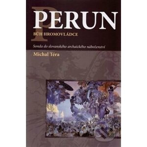 Perun - bůh hromovládce - Michal Téra