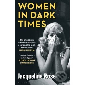 Women In Dark Times - Jacqueline Rose