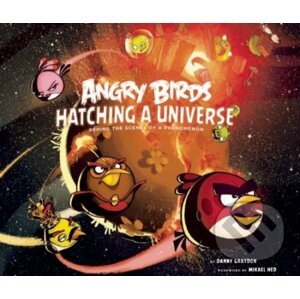 Angry Birds: Hatching A Universe - Danny Graydon