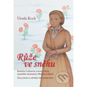 Růže ve sněhu - Ursula Koch