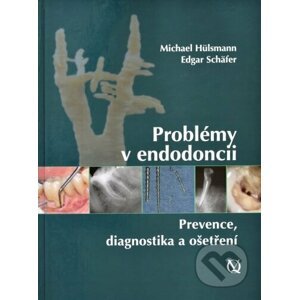 Problémy v endodoncii - Michael Hülsmann, Edgar Schäfer