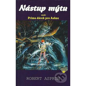 Nástup mýtu aneb Prima dárek pro Aahze - Robert Asprin