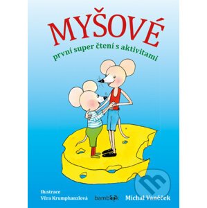 Myšové - první super čtení s aktivitami - Michal Vaněček, Věra Krumphanzlová (ilustrátor)