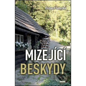 Mizející Beskydy - Richard Sobotka