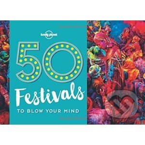 50 Festivals To Blow Your Mind 1 - Lonely Planet