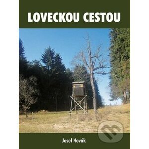 Loveckou cestou - Josef Novák