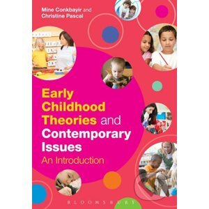 A Early Childhood Theories and Contemporary Issues - Mine Conkbayir, Christine Pascal