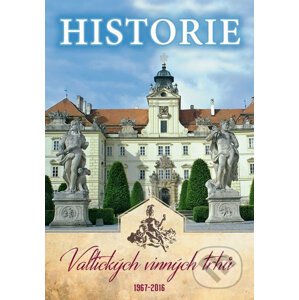 Historie Valtických vinných trhů 1967-2016 - Jan Otáhal