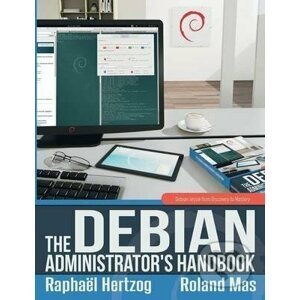 The Debian Administrators Handbook - Raphael Hertzog, Roland Mas