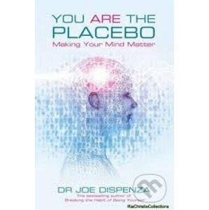 You are the Placebo - Joe Dispenza
