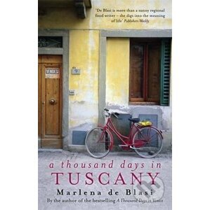 A Thousand Days in Tuscany - Marlena de Blasi