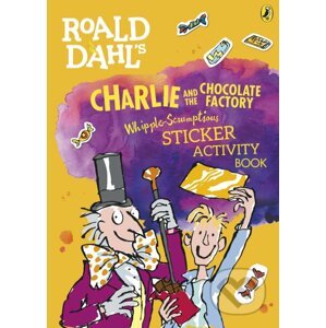 Roald Dahls Charlie and the Chocolate Factory Whipple-Scrumptious Sticker Activity Book - Quentin Blake