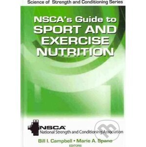 NSCA's Guide to Sport and Exercise Nutrition - Bill I. Campbell, Marie A. Spano