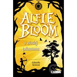 Alfie Bloom a zlodej talizmanu - Gabrielle Kent