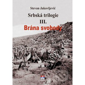 Srbská trilogie III. Brána svobody - Stevan Jakovljević