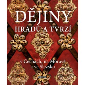 Dějiny hradů a tvrzí v Čechách, na Moravě a ve Slezsku - Vladimír Soukup, Petr David