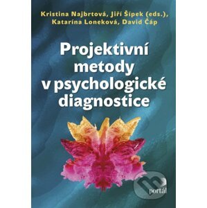 Projektivní metody v psychologické diagnostice - Kristina Najbrtová, Jiří Šípek