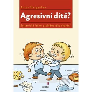 Agresivní dítě? - Anton Hergenhan