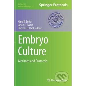 Embryo Culture - Gary D. Smith a kol.