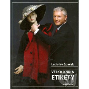 Velká kniha etikety - Ladislav Špaček