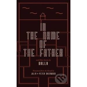 In the Name of the Father and Other Stories - Balla