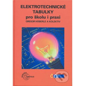 Elektrotechnické tabulky pro školu i praxi - Gregor Häberle a kolektiv