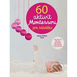 60 aktivít Montessori pre moje bábätko - Svojtka&Co.