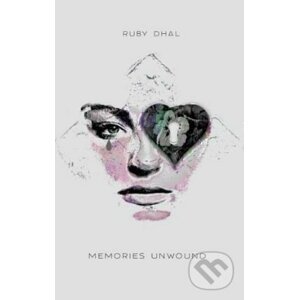 Memories Unwound - Ruby Dhal