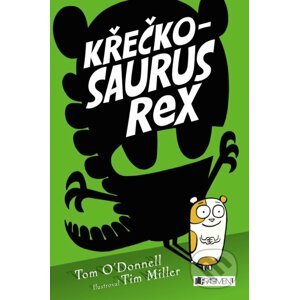 Křečkosaurus rex - Tom O'Donnell, Tim Miller (ilustrácie)