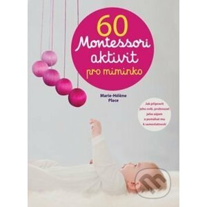 60 Montessori aktivit pro miminko - Marie-Héléne Place
