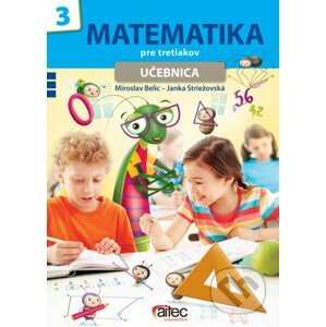Matematika pre tretiakov (učebnica) - Miroslav Belic, Janka Striežovská