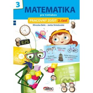 Matematika pre tretiakov (pracovný zošit, 2. časť) - Miroslav Belic, Janka Striežovská