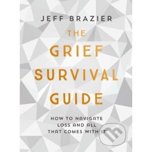 The Grief Survival Guide - Jeff Brazier