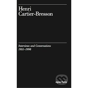 Interviews and Conversations 1951-1998 - Henri Cartier-Bresson