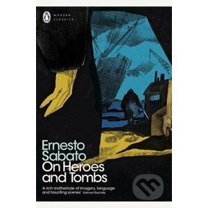 On Heroes and Tombs - Ernesto Sabato